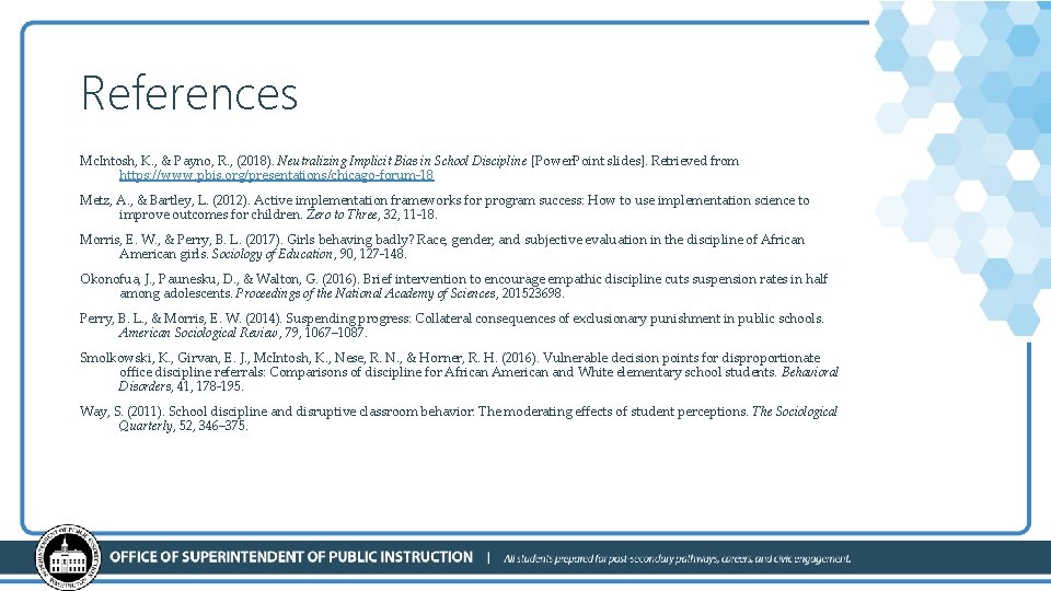 References Mc. Intosh, K. , & Payno, R. , (2018). Neutralizing Implicit Bias in