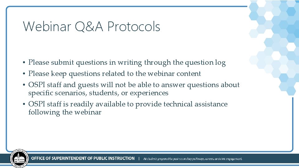 Webinar Q&A Protocols • Please submit questions in writing through the question log •