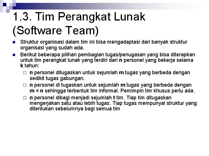 1. 3. Tim Perangkat Lunak (Software Team) n n Struktur organisasi dalam tim ini