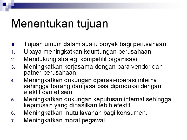 Menentukan tujuan n 1. 2. 3. 4. 5. 6. 7. Tujuan umum dalam suatu