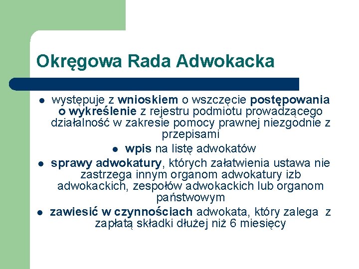 Okręgowa Rada Adwokacka l l l występuje z wnioskiem o wszczęcie postępowania o wykreślenie