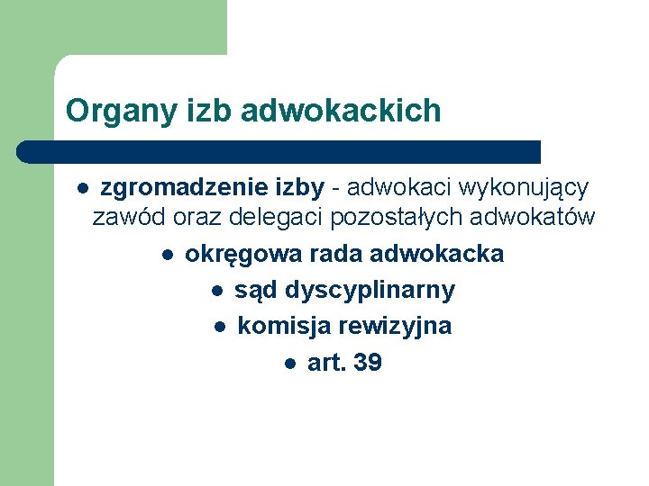 Organy izb adwokackich l zgromadzenie izby - adwokaci wykonujący zawód oraz delegaci pozostałych adwokatów