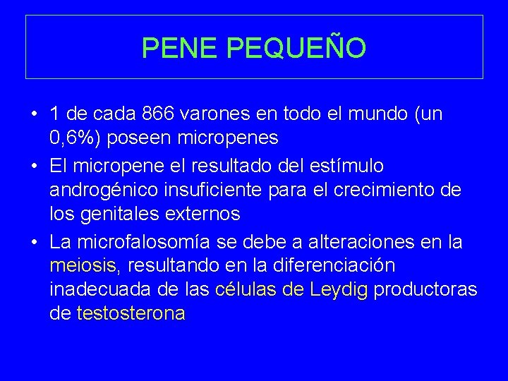 PENE PEQUEÑO • 1 de cada 866 varones en todo el mundo (un 0,