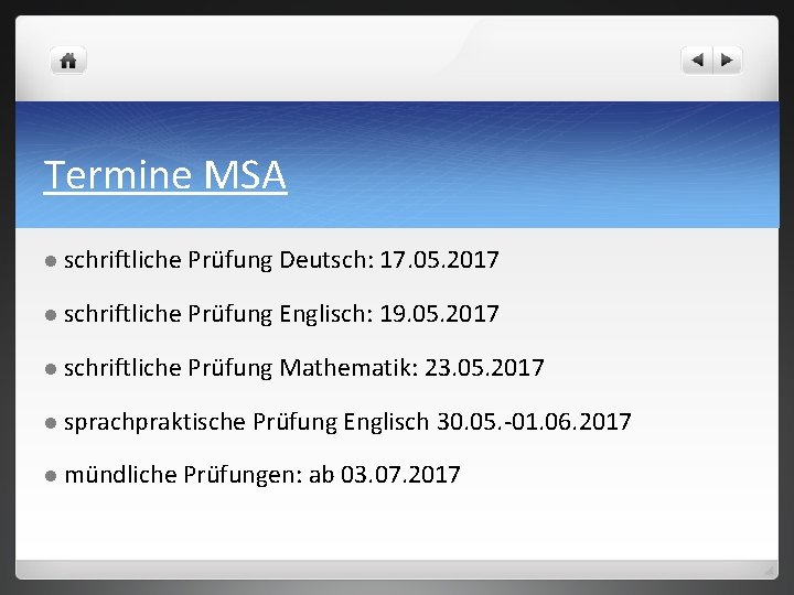 Termine MSA l schriftliche Prüfung Deutsch: 17. 05. 2017 l schriftliche Prüfung Englisch: 19.