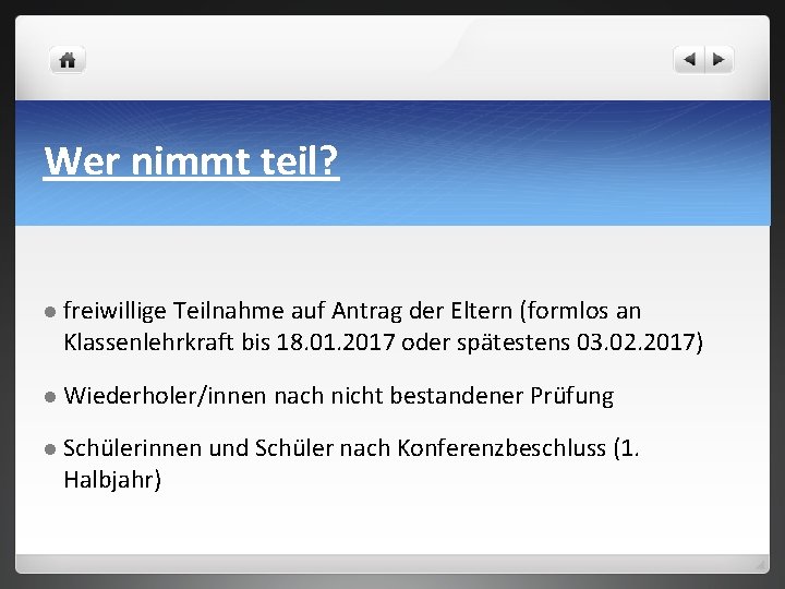 Wer nimmt teil? l freiwillige Teilnahme auf Antrag der Eltern (formlos an Klassenlehrkraft bis