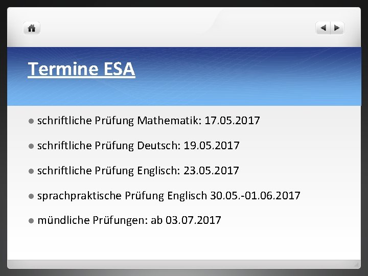 Termine ESA l schriftliche Prüfung Mathematik: 17. 05. 2017 l schriftliche Prüfung Deutsch: 19.