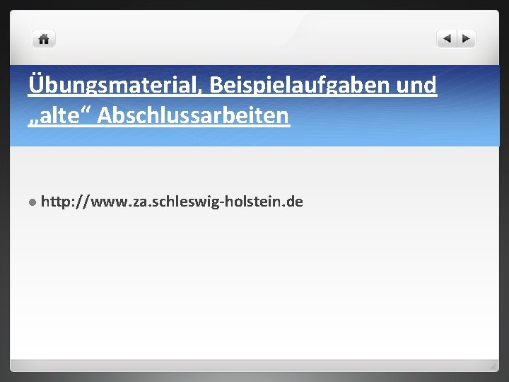 Übungsmaterial, Beispielaufgaben und „alte“ Abschlussarbeiten l http: //www. za. schleswig-holstein. de 