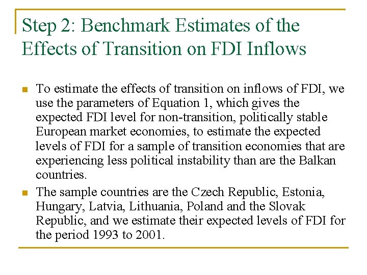 Step 2: Benchmark Estimates of the Effects of Transition on FDI Inflows n n