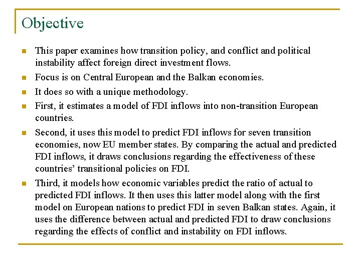 Objective n n n This paper examines how transition policy, and conflict and political