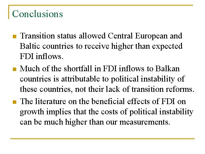Conclusions n n n Transition status allowed Central European and Baltic countries to receive
