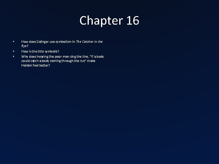 Chapter 16 • • • How does Salinger use symbolism in The Catcher in Chapter 16 • • • How does Salinger use symbolism in The Catcher in
