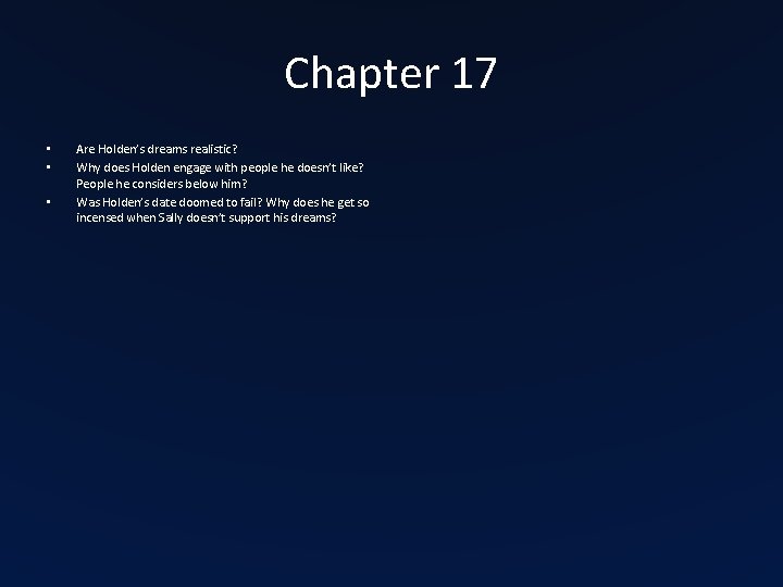 Chapter 17 • • • Are Holden’s dreams realistic? Why does Holden engage with Chapter 17 • • • Are Holden’s dreams realistic? Why does Holden engage with