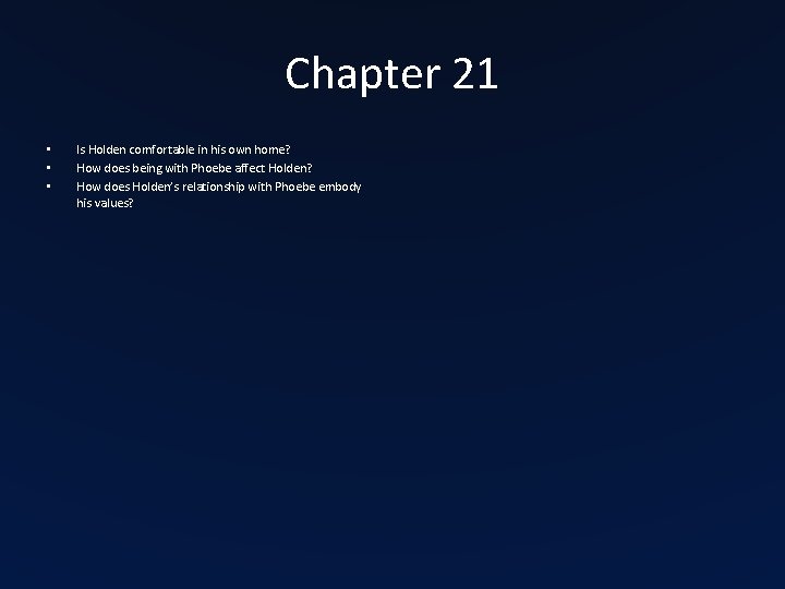 Chapter 21 • • • Is Holden comfortable in his own home? How does Chapter 21 • • • Is Holden comfortable in his own home? How does