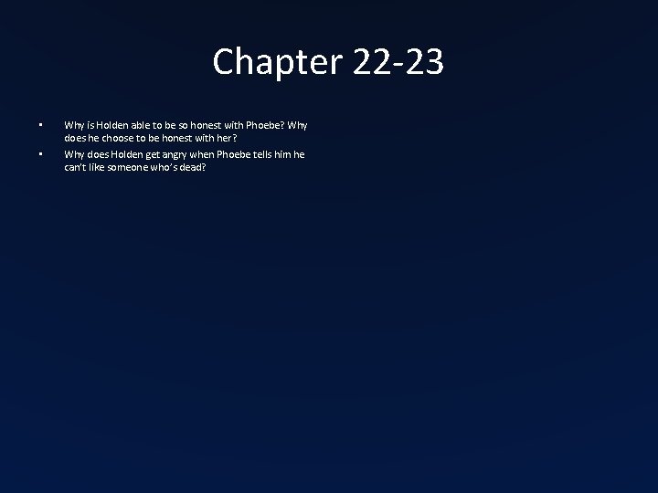 Chapter 22 -23 • • Why is Holden able to be so honest with Chapter 22 -23 • • Why is Holden able to be so honest with