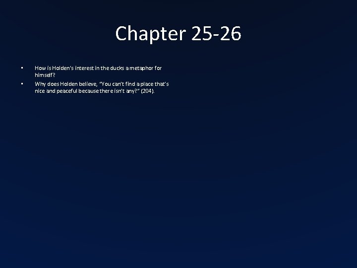 Chapter 25 -26 • • How is Holden’s interest in the ducks a metaphor Chapter 25 -26 • • How is Holden’s interest in the ducks a metaphor