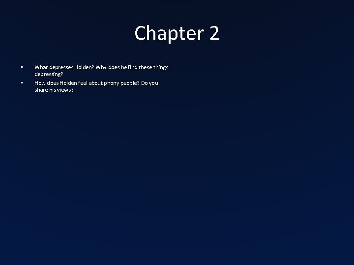 Chapter 2 • • What depresses Holden? Why does he find these things depressing? Chapter 2 • • What depresses Holden? Why does he find these things depressing?