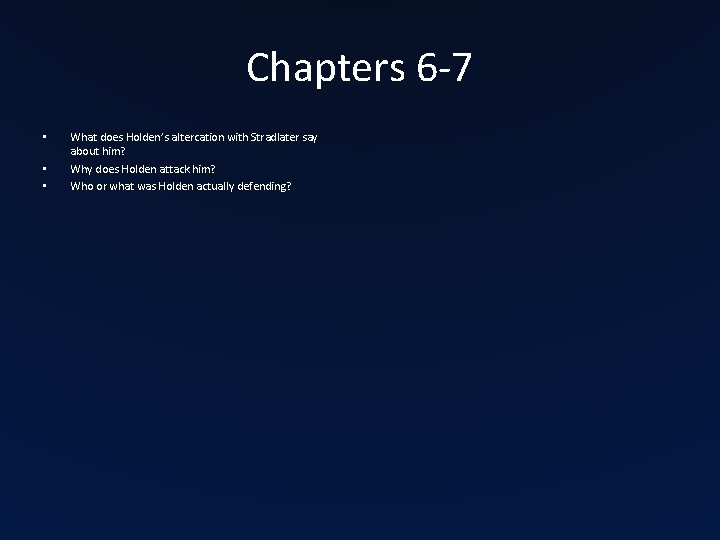 Chapters 6 -7 • • • What does Holden’s altercation with Stradlater say about Chapters 6 -7 • • • What does Holden’s altercation with Stradlater say about