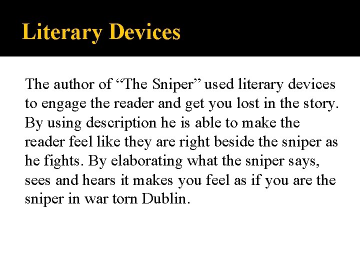 Literary Devices The author of “The Sniper” used literary devices to engage the reader