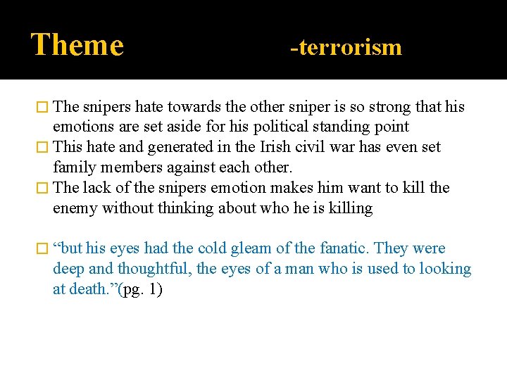 Theme -terrorism � The snipers hate towards the other sniper is so strong that