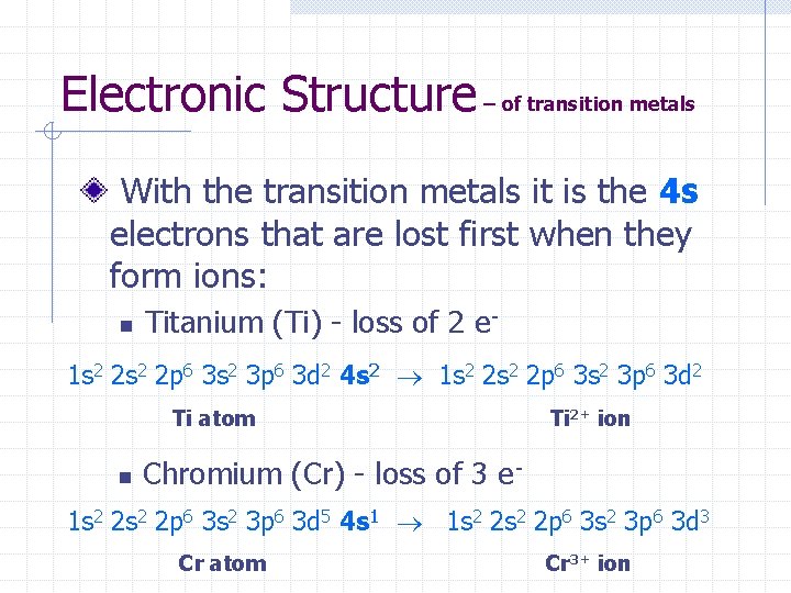 Electronic Structure – of transition metals With the transition metals it is the 4