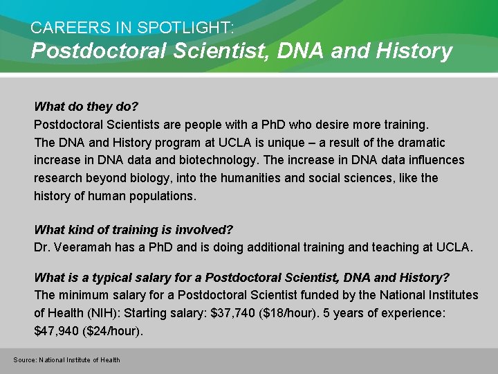 CAREERS IN SPOTLIGHT: Postdoctoral Scientist, DNA and History What do they do? Postdoctoral Scientists