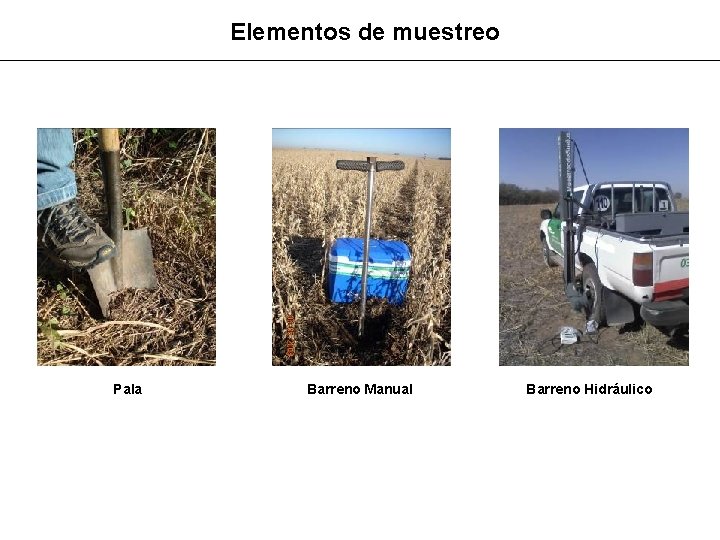 Elementos de muestreo Pala Barreno Manual Barreno Hidráulico 