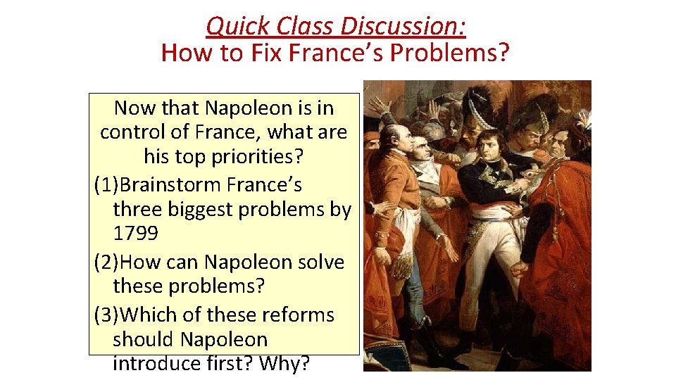 Quick Class Discussion: How to Fix France’s Problems? Now that Napoleon is in control