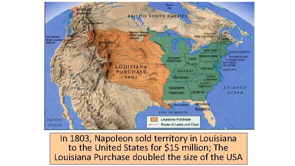 In 1803, Napoleon sold territory in Louisiana to the United States for $15 million;