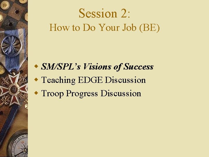 Session 2: How to Do Your Job (BE) w SM/SPL’s Visions of Success w