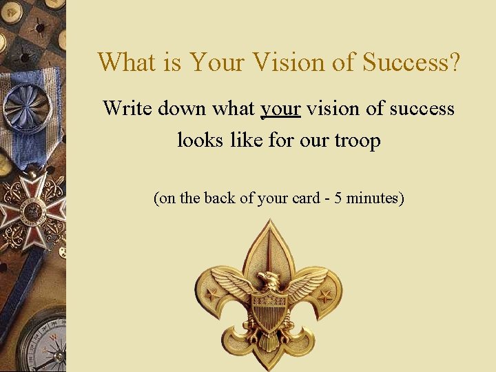 What is Your Vision of Success? Write down what your vision of success looks