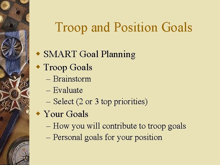 Troop and Position Goals w SMART Goal Planning w Troop Goals – Brainstorm –