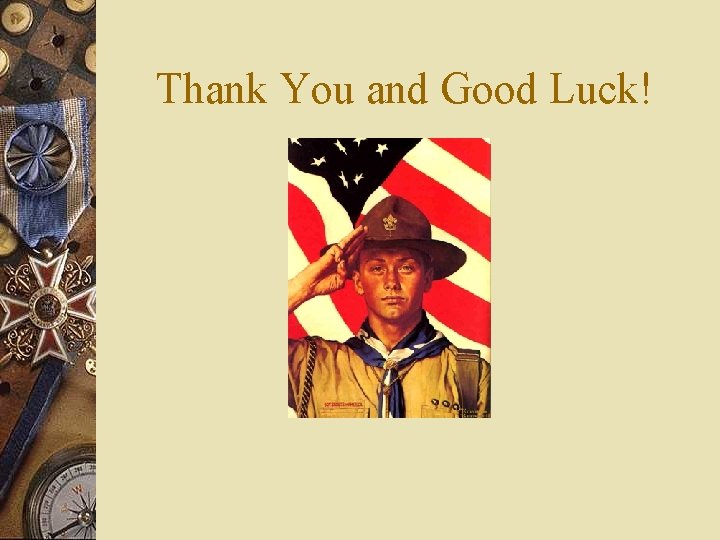 Thank You and Good Luck! 