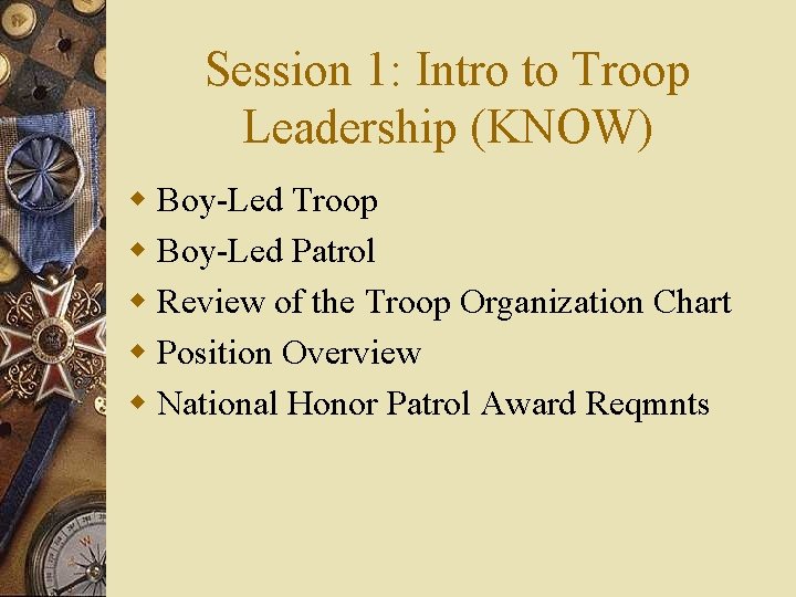 Session 1: Intro to Troop Leadership (KNOW) w Boy-Led Troop w Boy-Led Patrol w