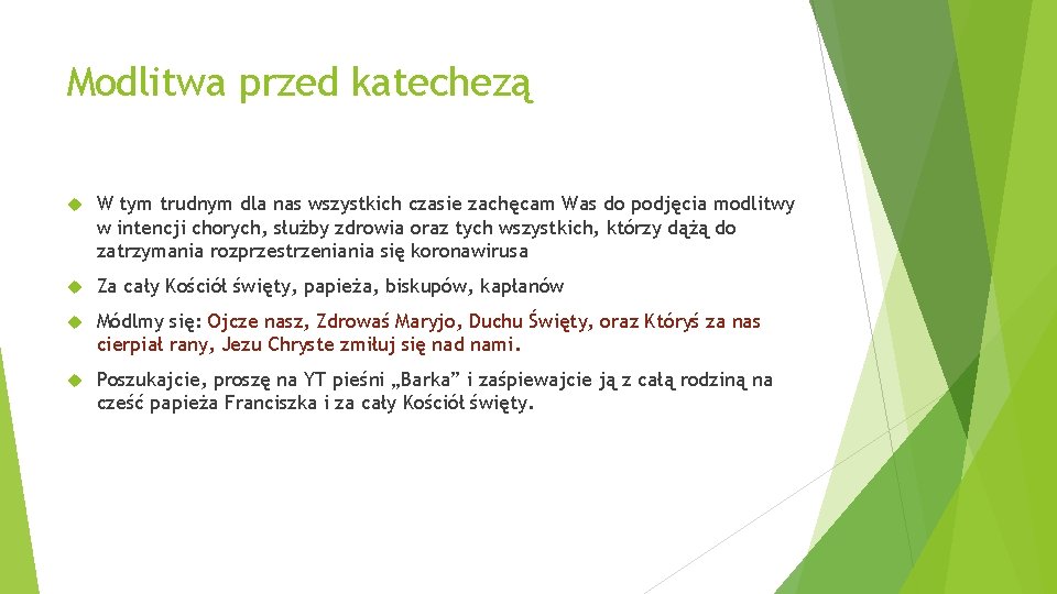 Modlitwa przed katechezą W tym trudnym dla nas wszystkich czasie zachęcam Was do podjęcia