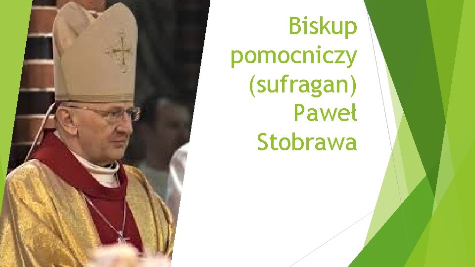 Biskup pomocniczy (sufragan) Paweł Stobrawa 