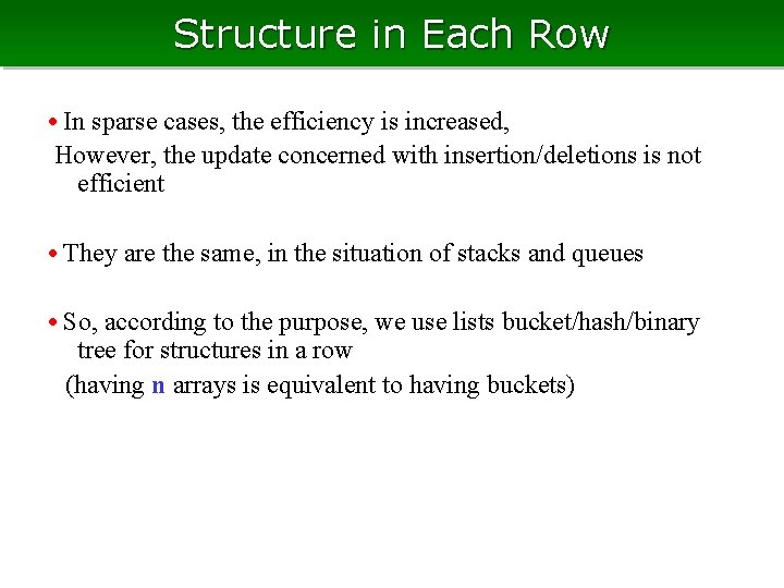 Structure in Each Row • In sparse cases, the efficiency is increased, However, the
