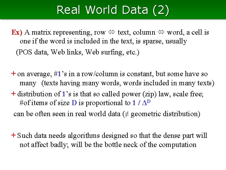 Real World Data (2) Ex) A matrix representing, row text, column word, a cell