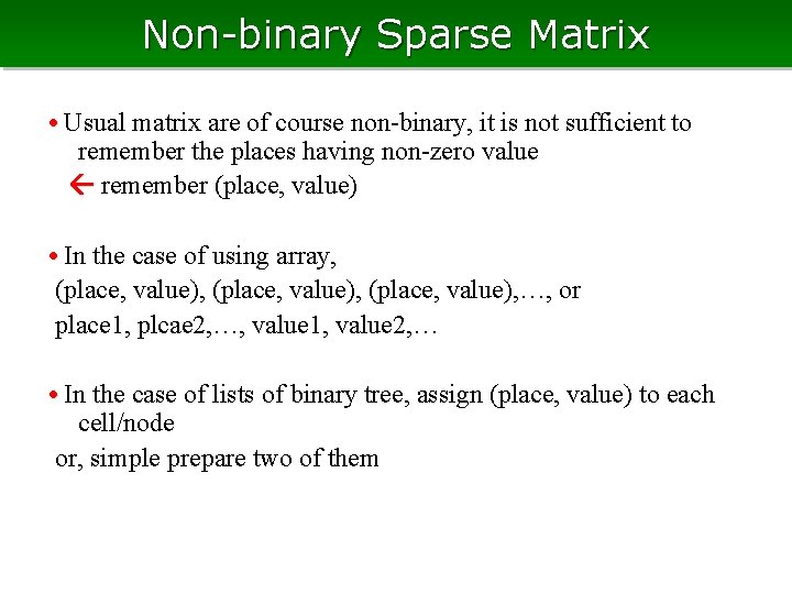 Non-binary Sparse Matrix • Usual matrix are of course non-binary, it is not sufficient