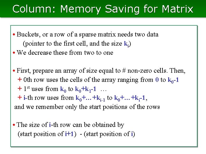 Column: Memory Saving for Matrix • Buckets, or a row of a sparse matrix