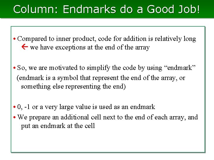 Column: Endmarks do a Good Job! • Compared to inner product, code for addition