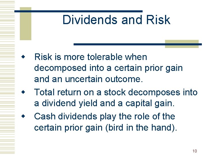 Dividends and Risk w Risk is more tolerable when decomposed into a certain prior