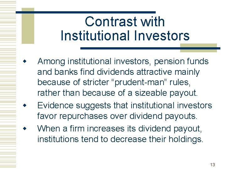 Contrast with Institutional Investors w w w Among institutional investors, pension funds and banks