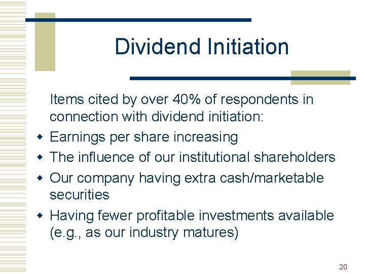 Dividend Initiation w w Items cited by over 40% of respondents in connection with