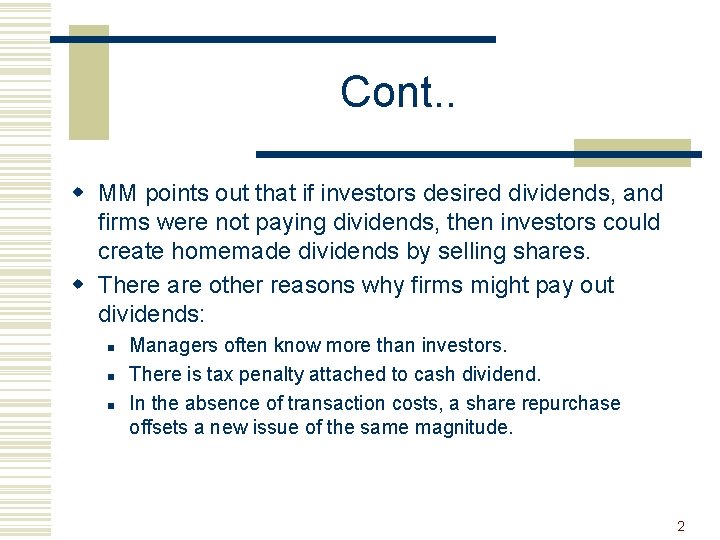 Cont. . w MM points out that if investors desired dividends, and firms were