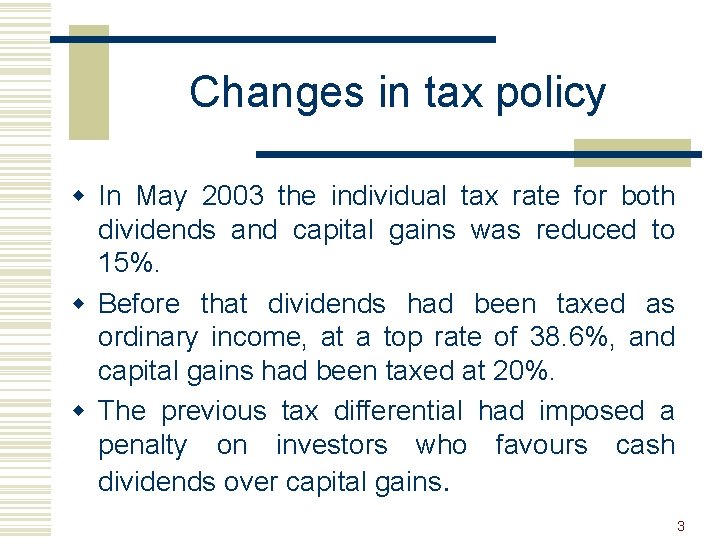 Changes in tax policy w In May 2003 the individual tax rate for both