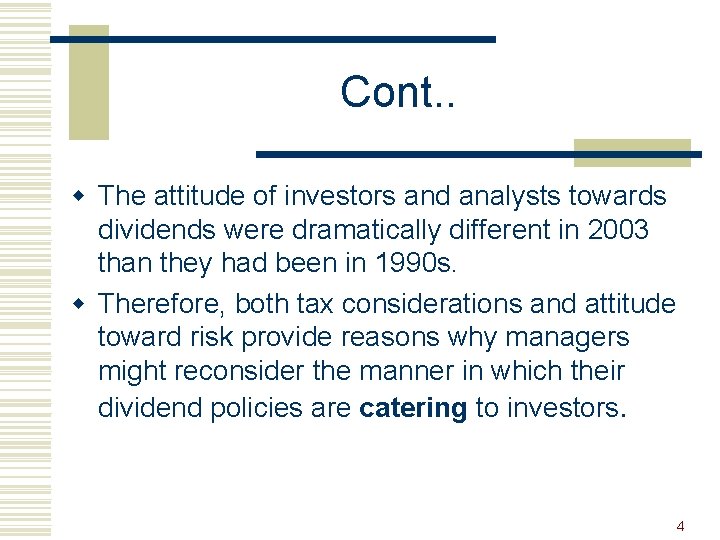 Cont. . w The attitude of investors and analysts towards dividends were dramatically different