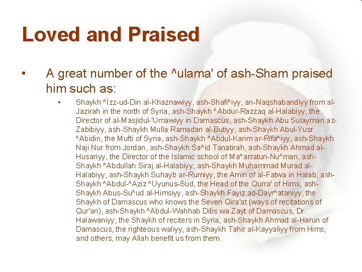 Loved and Praised • A great number of the ^ulama' of ash-Sham praised him