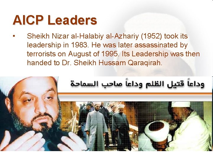 AICP Leaders • Sheikh Nizar al-Halabiy al-Azhariy (1952) took its leadership in 1983. He
