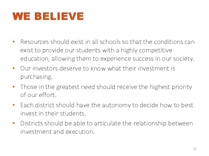 WE BELIEVE • Resources should exist in all schools so that the conditions can