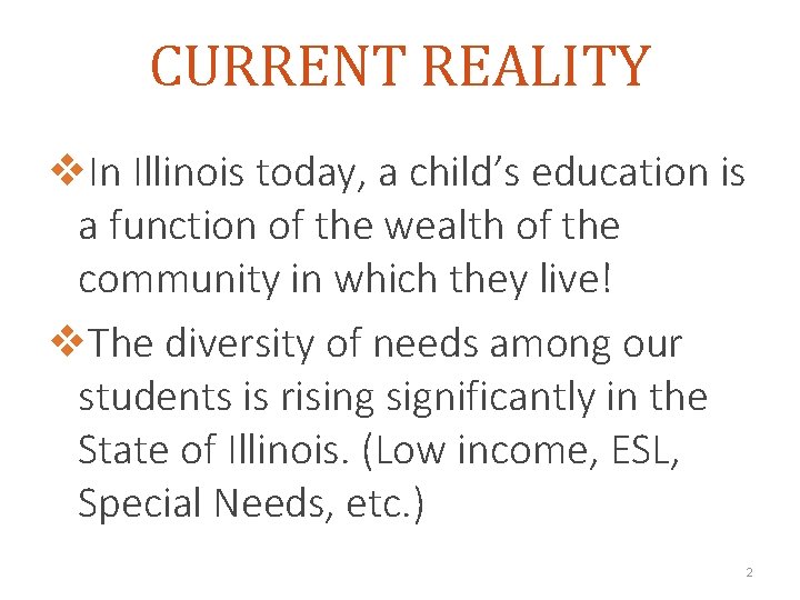 CURRENT REALITY v. In Illinois today, a child’s education is a function of the